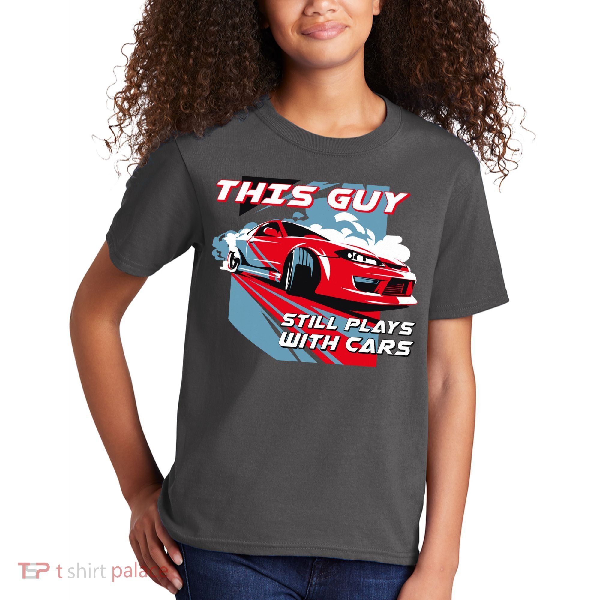 This Guy Still Plays With Cars Kids T-Shirt