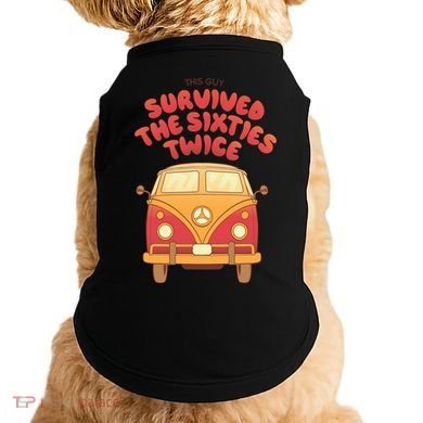 This Guy Survived The Sixties Twice Doggie Tank