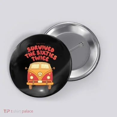This Guy Survived The Sixties Twice Button
