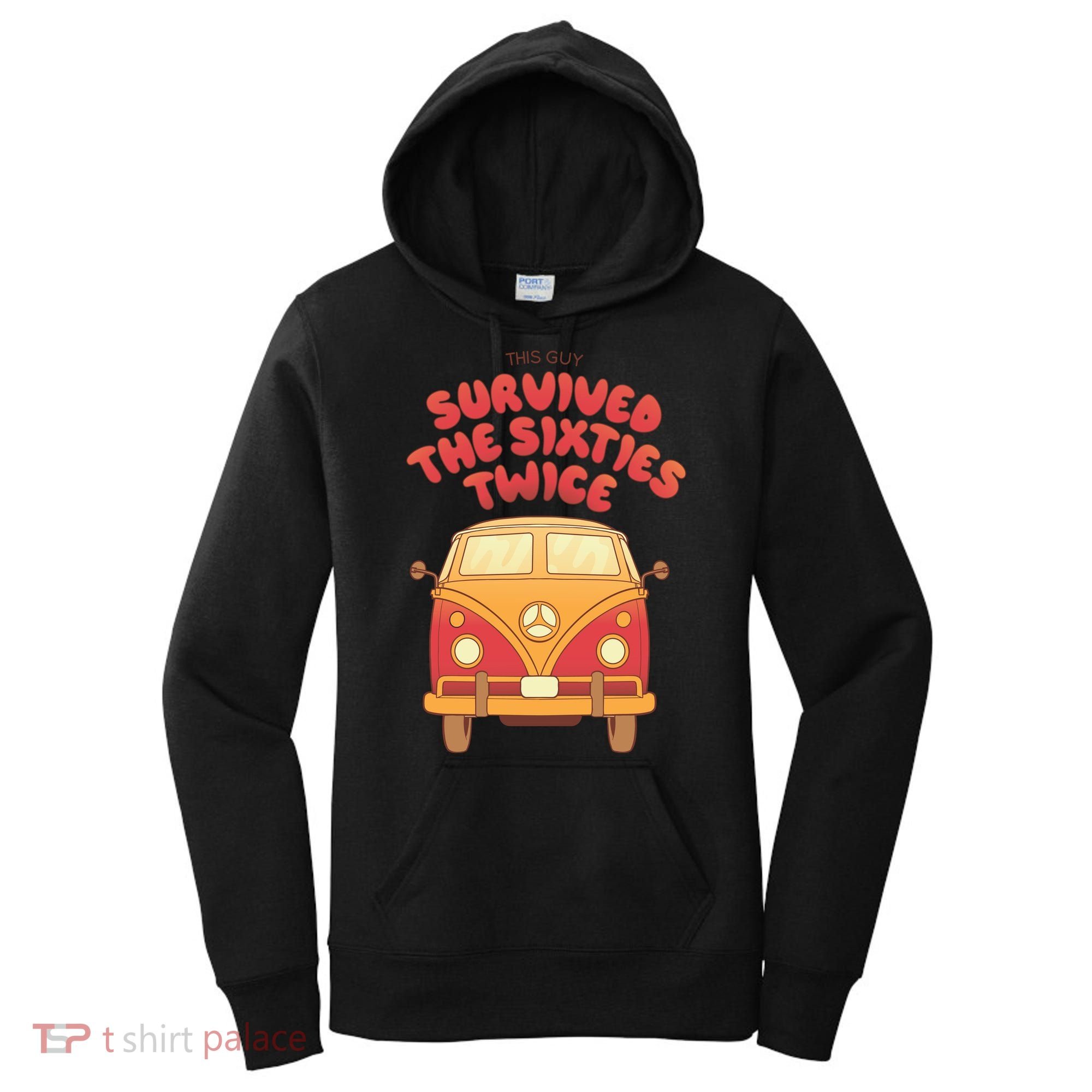 This Guy Survived The Sixties Twice Women's Hoodie