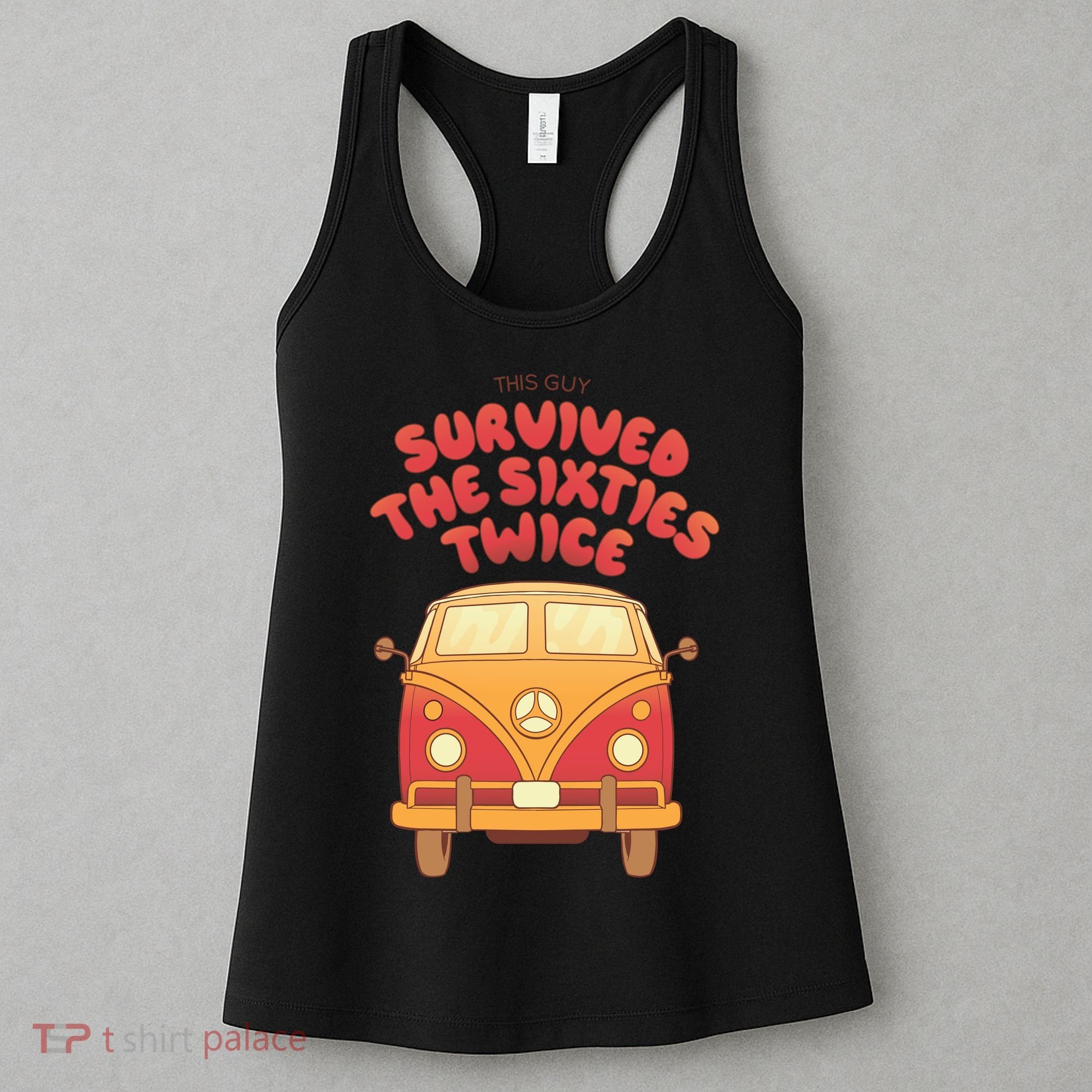 This Guy Survived The Sixties Twice Women's Tank Top