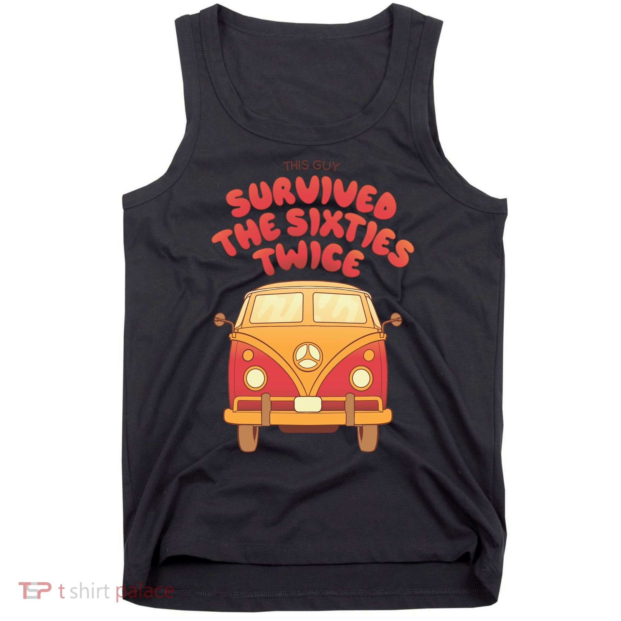This Guy Survived The Sixties Twice Tank Top