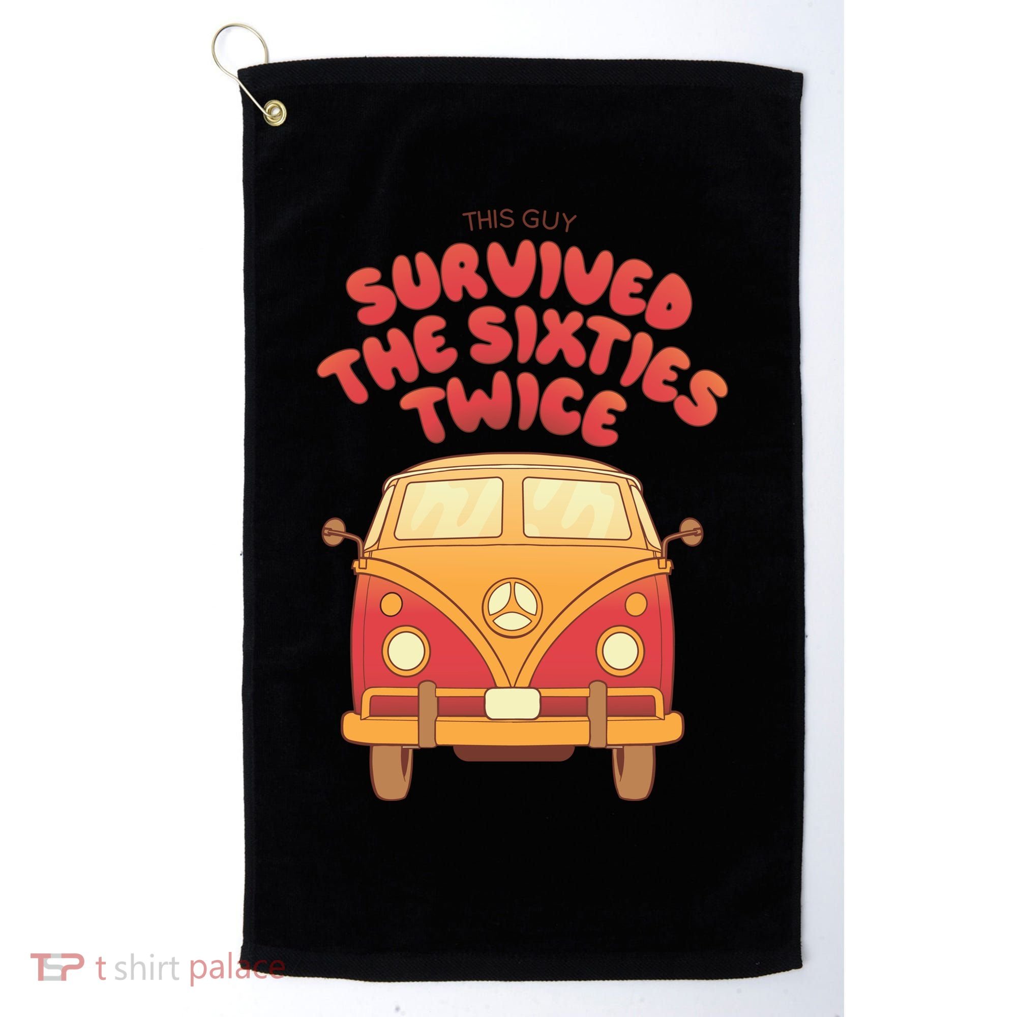This Guy Survived The Sixties Twice Golf Towel