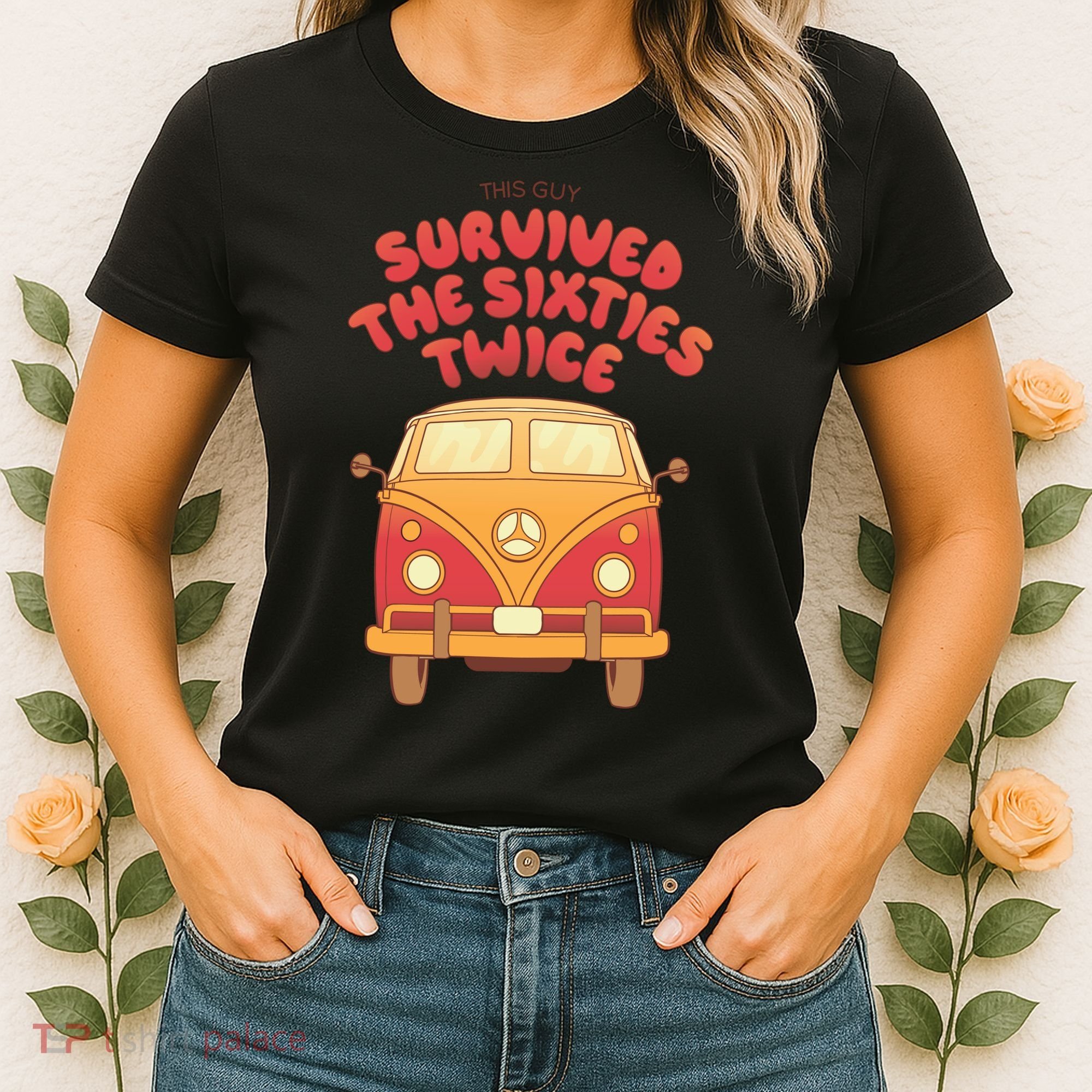 This Guy Survived The Sixties Twice Women's T-Shirt