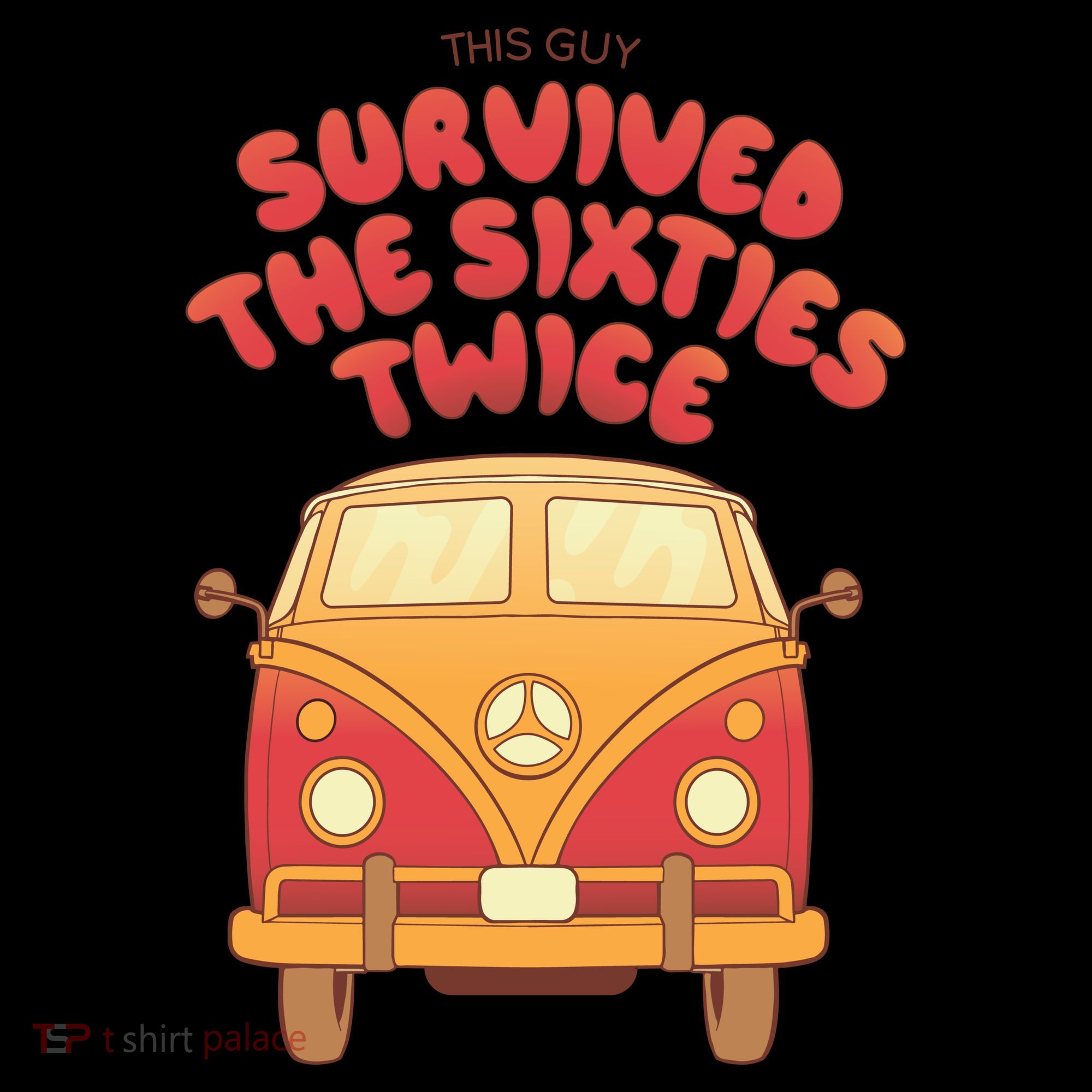 This Guy Survived The Sixties Twice Women's T-Shirt