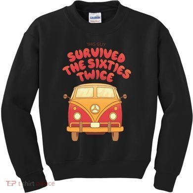 This Guy Survived The Sixties Twice Kids Sweatshirt