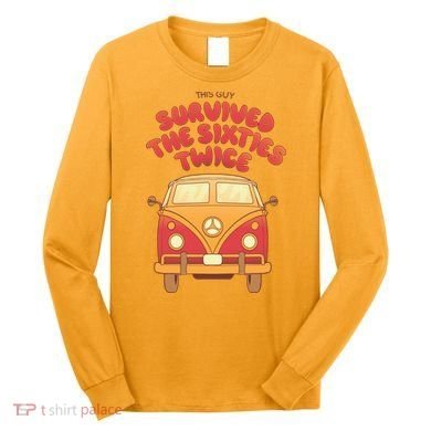 This Guy Survived The Sixties Twice Long Sleeve Shirt