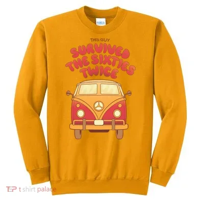This Guy Survived The Sixties Twice Sweatshirt