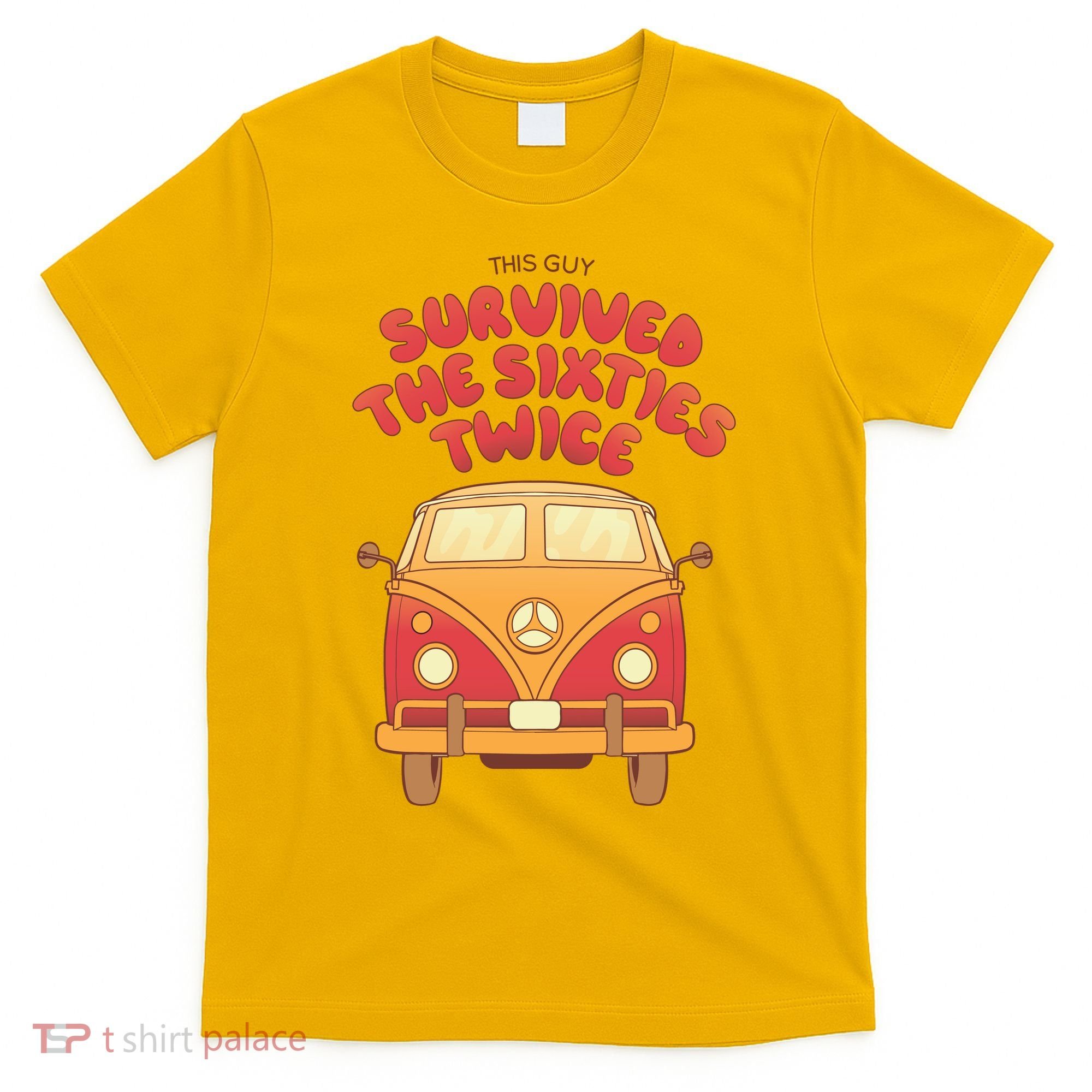 This Guy Survived The Sixties Twice T-Shirt