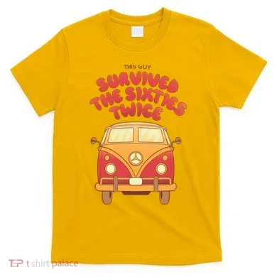 This Guy Survived The Sixties Twice T-Shirt