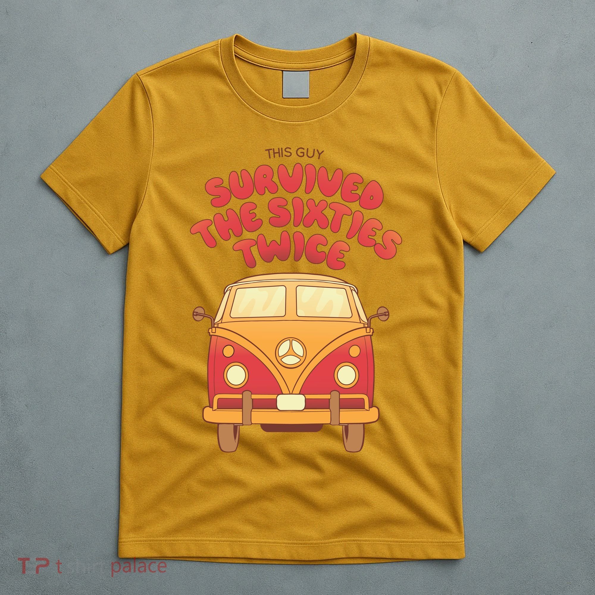 This Guy Survived The Sixties Twice T-Shirt