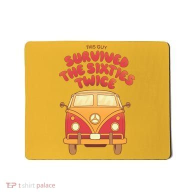This Guy Survived The Sixties Twice Mousepad