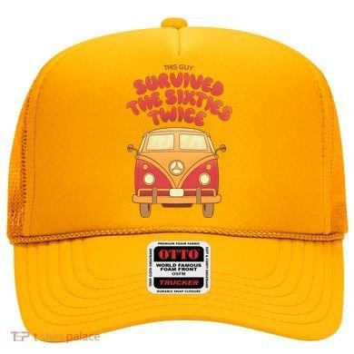 This Guy Survived The Sixties Twice Hat