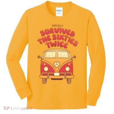 This Guy Survived The Sixties Twice Kids Long Sleeve Shirt