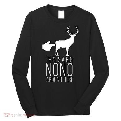 This Is A Big NO NO Don't Touch The Animals Long Sleeve Shirt