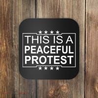 This Is A Peaceful Protest Pro Trump Coaster thumb 0