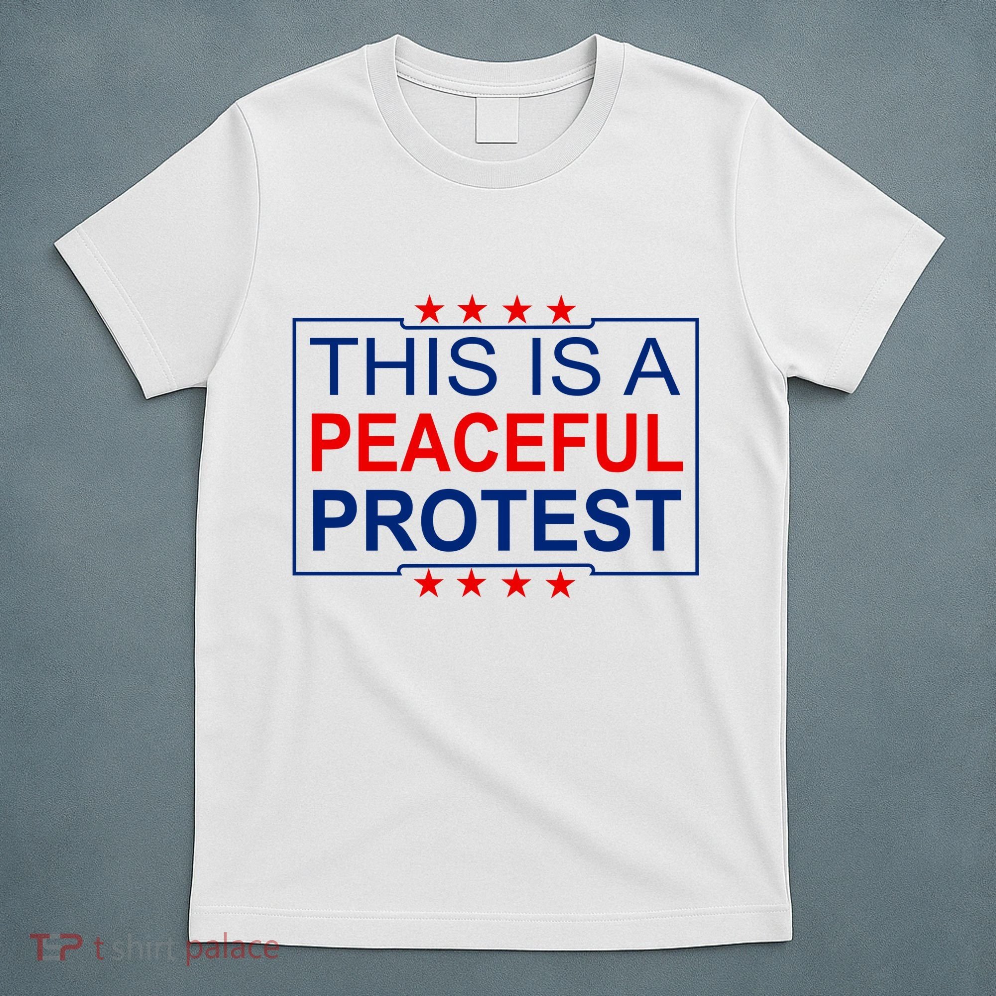 This Is A Peaceful Protest Pro Trump T-Shirt
