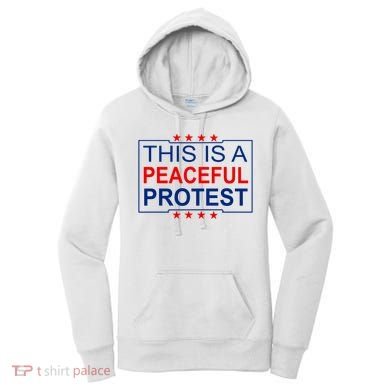 This Is A Peaceful Protest Pro Trump Women's Hoodie