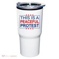 This Is A Peaceful Protest Pro Trump Tumbler thumb 0