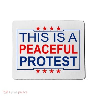 This Is A Peaceful Protest Pro Trump Mousepad