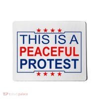 This Is A Peaceful Protest Pro Trump Mousepad thumb 0