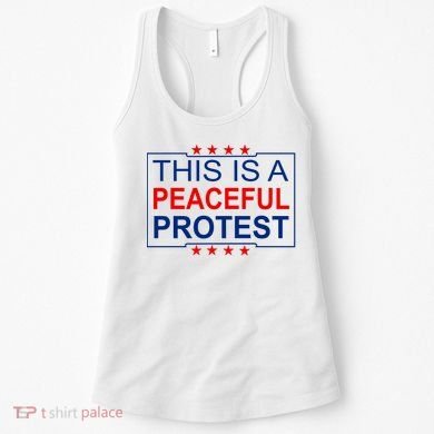 This Is A Peaceful Protest Pro Trump Women's Tank Top