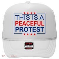 This Is A Peaceful Protest Pro Trump Hat thumb 0