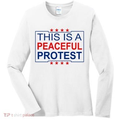 This Is A Peaceful Protest Pro Trump Women's Long Sleeve Shirt