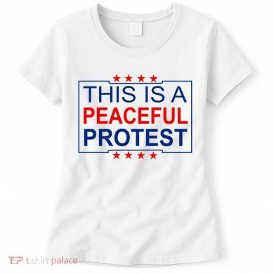 This Is A Peaceful Protest Pro Trump Women's T-Shirt