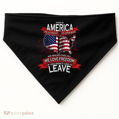 This Is America If You Don't like It Leave USA-Made Doggie Bandana