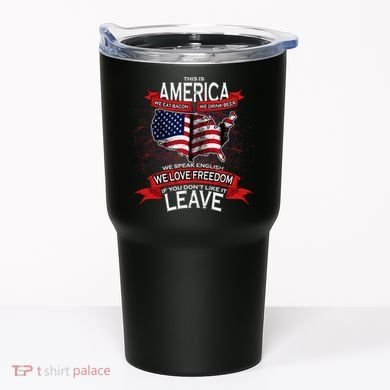 This Is America If You Don't like It Leave Tumbler