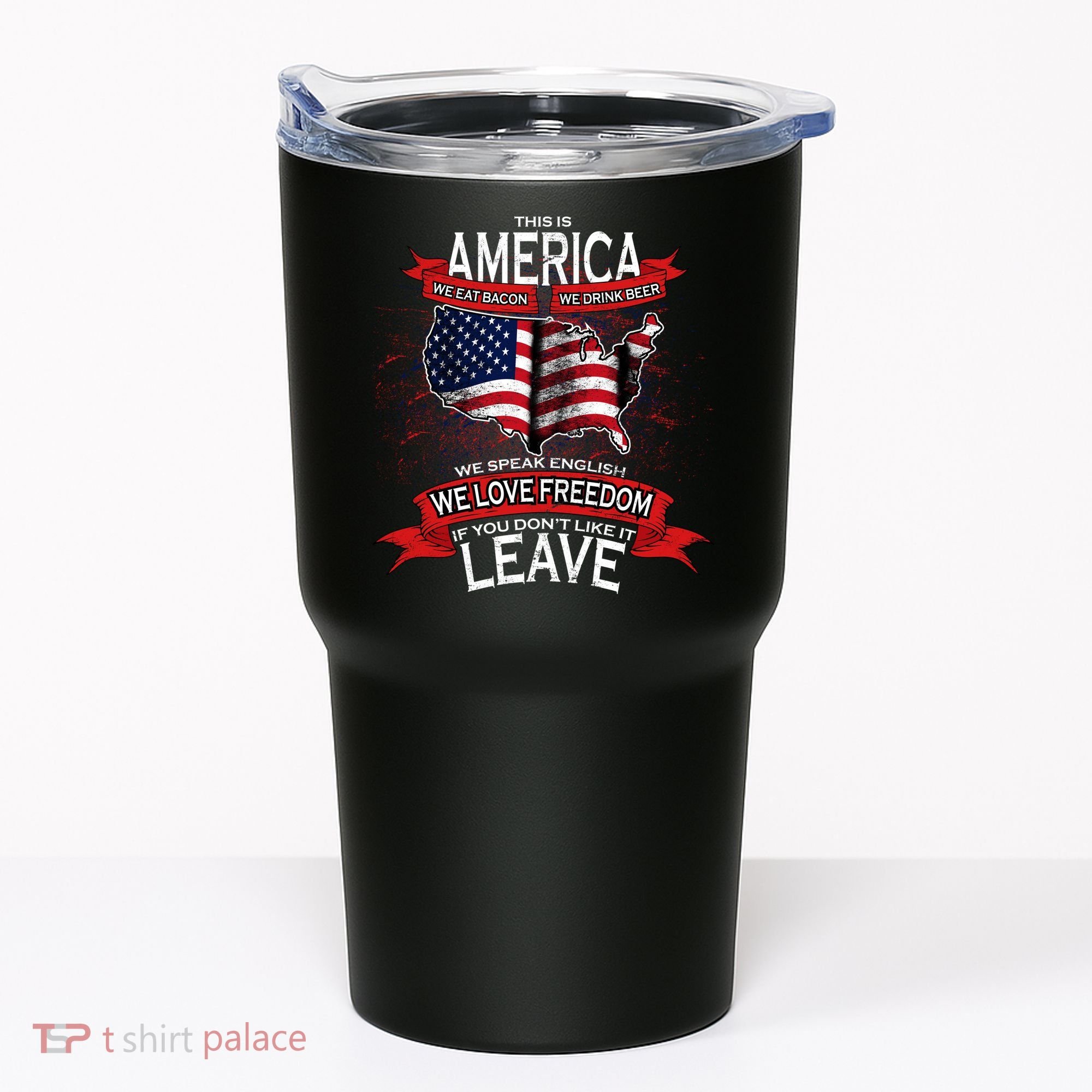 This Is America If You Don't like It Leave Tumbler
