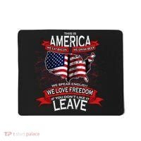 This Is America If You Don't like It Leave Mousepad thumb 0