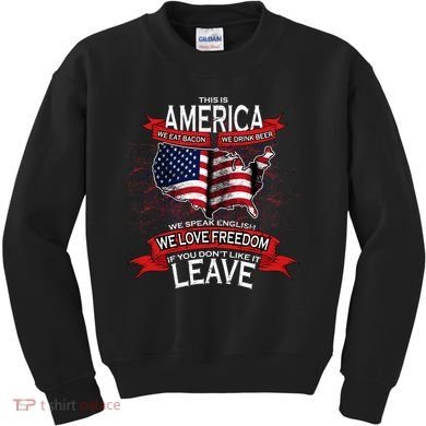 This Is America If You Don't like It Leave Kids Sweatshirt