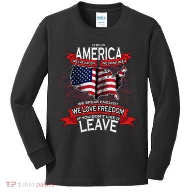 This Is America If You Don't like It Leave Kids Long Sleeve Shirt