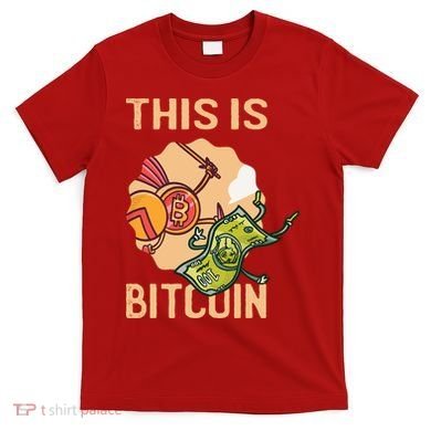 This Is Bitcoin T-Shirt