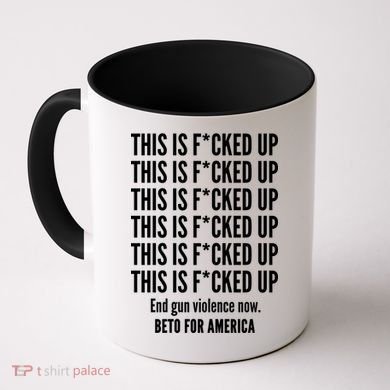 This Is F*CKED Up Beto for America Coffee Mug