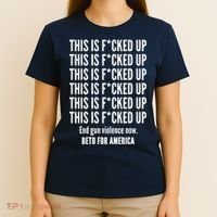 This Is F*CKED Up Beto for America T-Shirt thumb 4