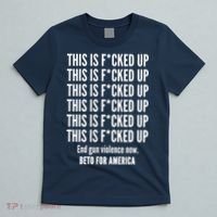This Is F*CKED Up Beto for America T-Shirt thumb 5