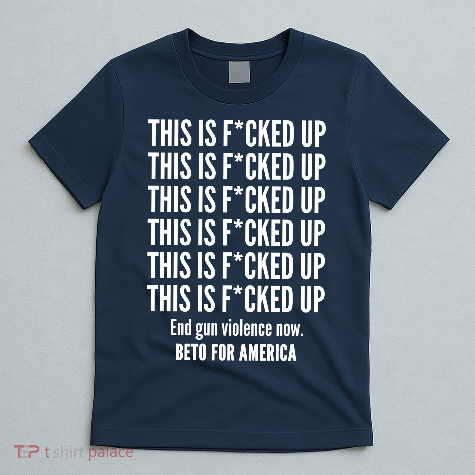 This Is F*CKED Up Beto for America T-Shirt