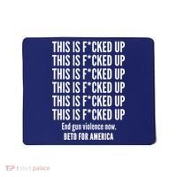 This Is F*CKED Up Beto for America Mousepad thumb 0