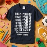 This Is F*CKED Up Beto for America Kids T-Shirt thumb 3