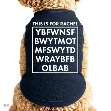This Is For Rachel Voicemail Meme Doggie Tank