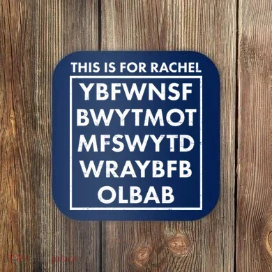 This Is For Rachel Voicemail Meme Coaster