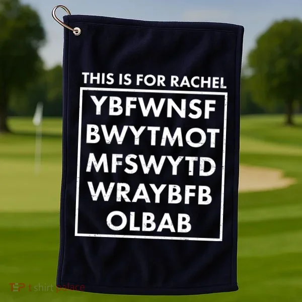 This Is For Rachel Voicemail Meme Golf Towel
