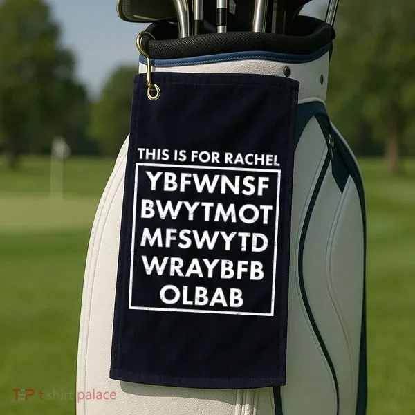 This Is For Rachel Voicemail Meme Golf Towel