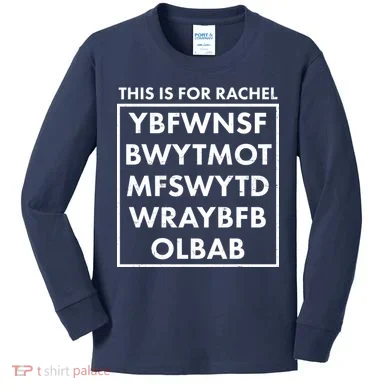 This Is For Rachel Voicemail Meme Kids Long Sleeve Shirt