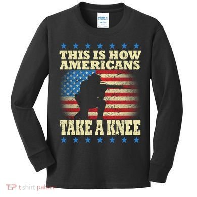This Is How Americans Take a Knee Kids Long Sleeve Shirt
