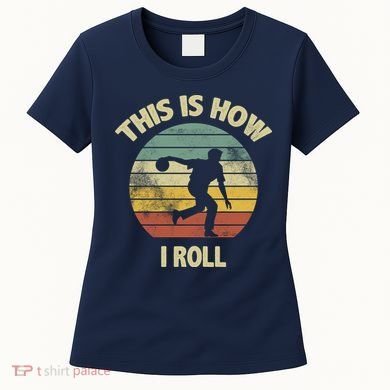 This Is How I Roll Bowling Women's T-Shirt