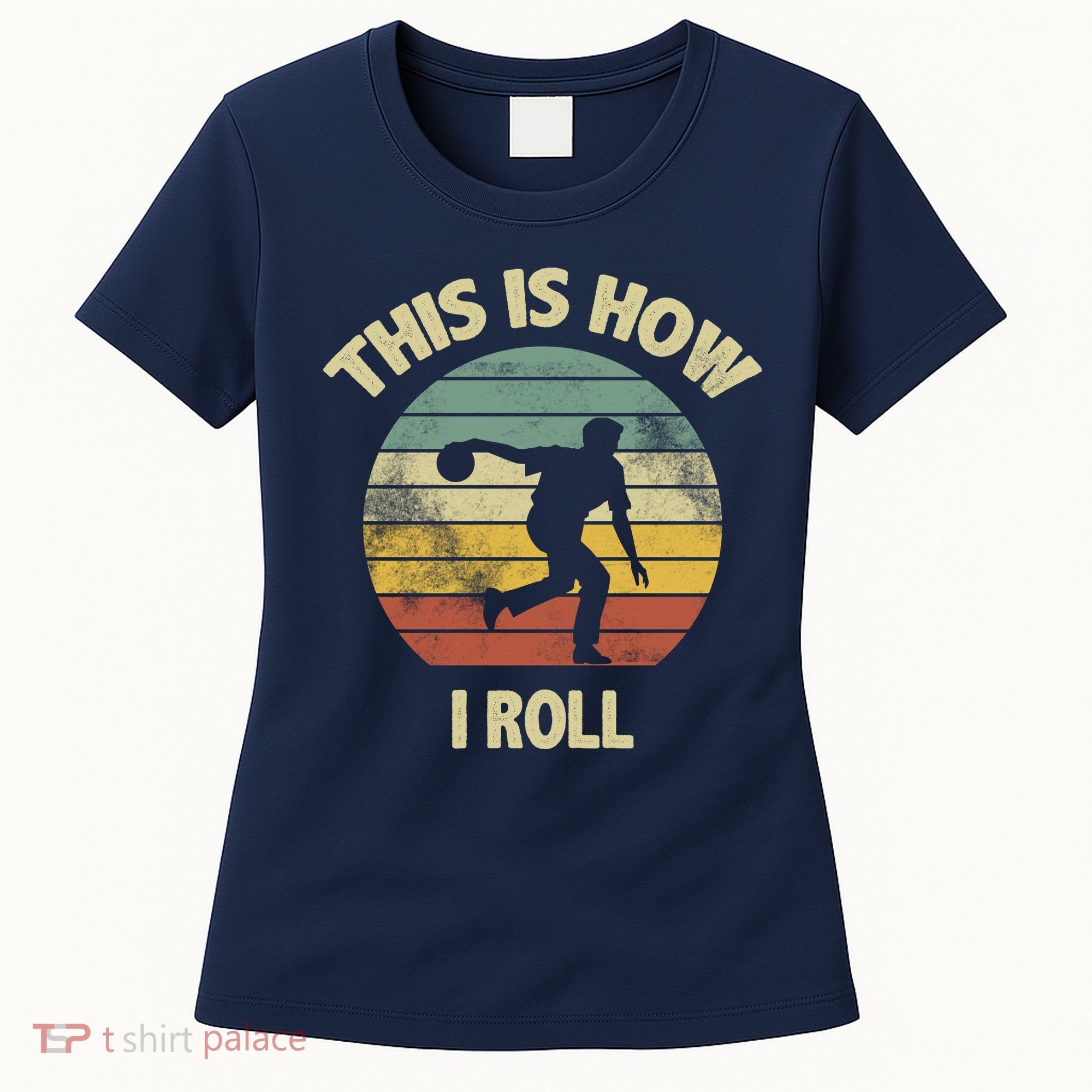 This Is How I Roll Bowling Women's T-Shirt